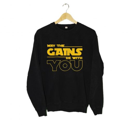 May The Gains Be With You Sweastshirt KM