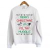 Merry Christmas Ya Filthy Muggle Sweatshirt KM