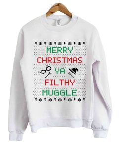 Merry Christmas Ya Filthy Muggle Sweatshirt KM