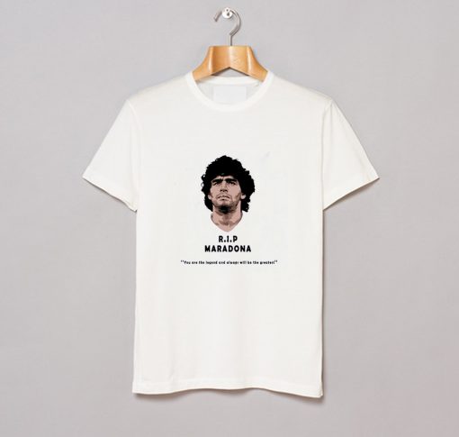 Rip Diego maradona You Are The Legend T Shirt KM