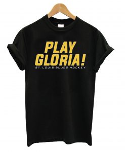 St Louis Blues Play Gloria T Shirt KM