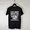 TSSF I’m Not Sorry For Anything T-Shirt Back KM