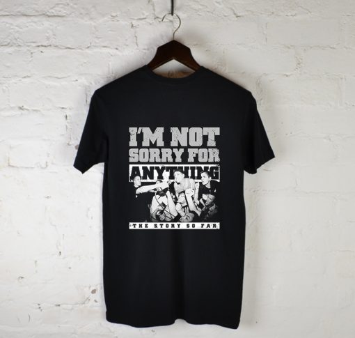 TSSF I’m Not Sorry For Anything T-Shirt Back KM