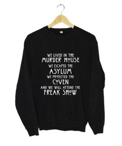 We Lived in the Murder House American Horror Story Sweatshirt KM