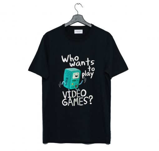 Adventure time BMO, who wants to play video games T-Shirt KM