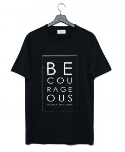 Be Courageous Joshua One Nine T-Shirt KM