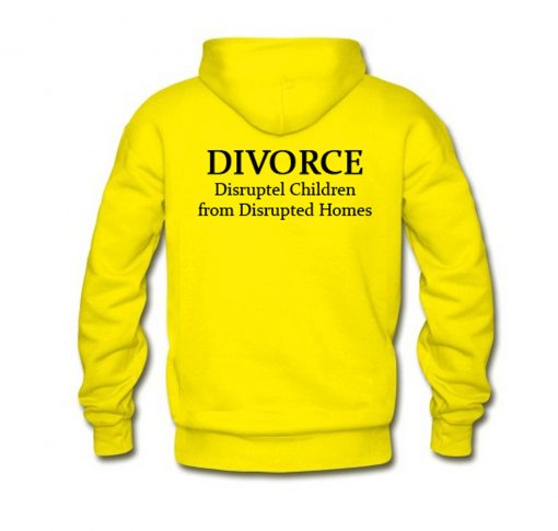 Divorce disrupted children from disrupted homes Hoodie KM