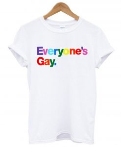 Everyone’s Gay T-Shirt KM