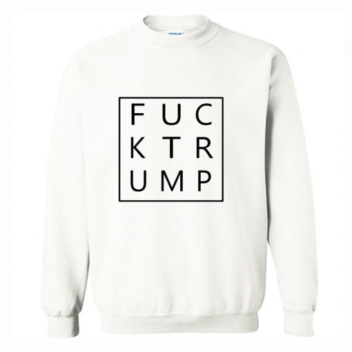 Fuck Trump Sweatshirt KM