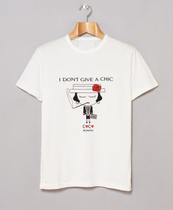 I Don’t Give A Chic T Shirt KM