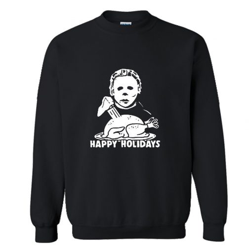 Michael Myers Happy Holidays Christmas Sweatshirt KM