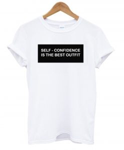 Self Confidence Is The Best Outfit T-Shirt KM