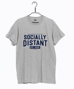 Socially Distant T-Shirt KM