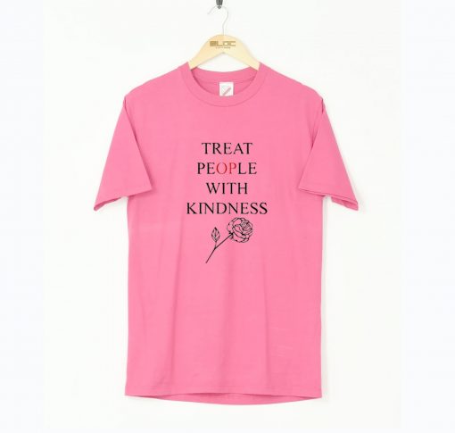 Treat People With Kindness Rose T-Shirt KM