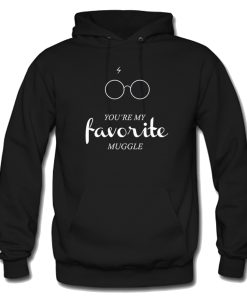 You're My Favorite Muggle Hoodie KM