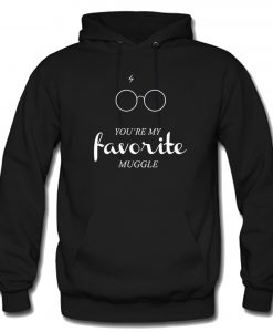 You're My Favorite Muggle Hoodie KM