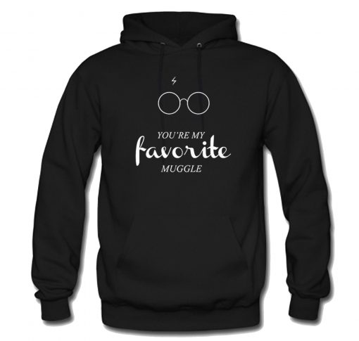 You're My Favorite Muggle Hoodie KM