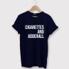 Cigarettes And Adderall T-Shirt KM