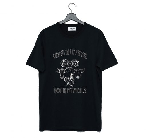 Death In My Metal Not In My Meals T-Shirt KM