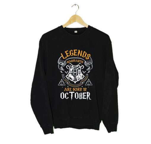 Legends Are Born In October Sweatshirt KM