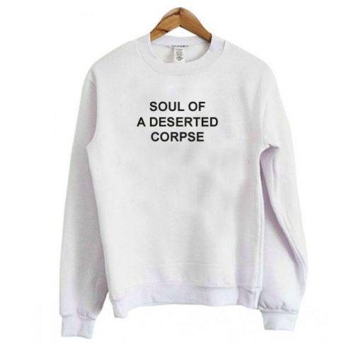 Soul Of A Deserted Corpse Sweatshirt KM