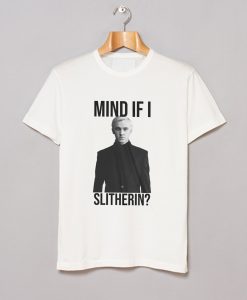 Tom Felton Mind If I Slytherin T-Shirt KM