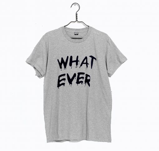 Whatever T-Shirt KM