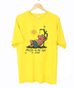 Bacon In The Sun In Iowa T-Shirt KM