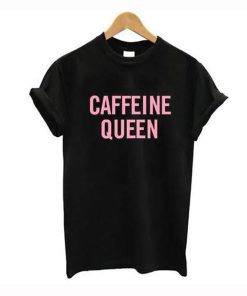 Caffeine Queen T-Shirt KM