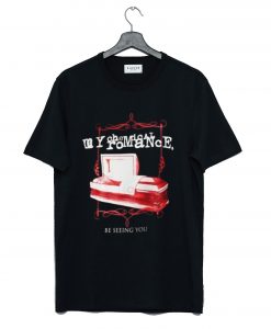 My Chemical Romance Be Seeing You T Shirt KM