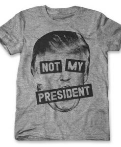 Not My President T Shirt KM