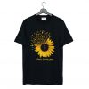 Choose To Keep Going Suicide Awareness Sunflower T-Shirt KM