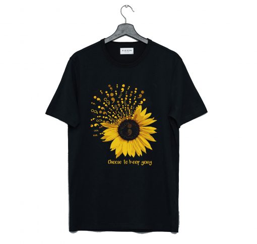 Choose To Keep Going Suicide Awareness Sunflower T-Shirt KM