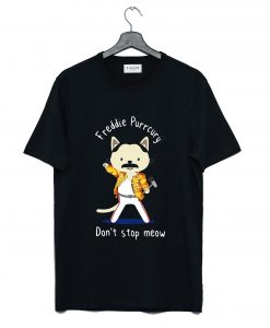 Freddie Purrcury don't stop meow T Shirt KM