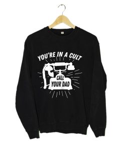 You’re in a Cult Sweatshirt KM