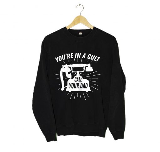 You’re in a Cult Sweatshirt KM