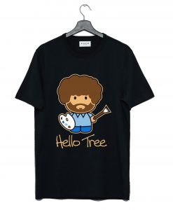 Bob Ross Hello Tree Funny T Shirt KM