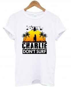 Charlie Don’t Surf T-Shirt KM