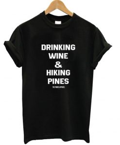 Drinking Wine & Hiking PinesT Shirt KM