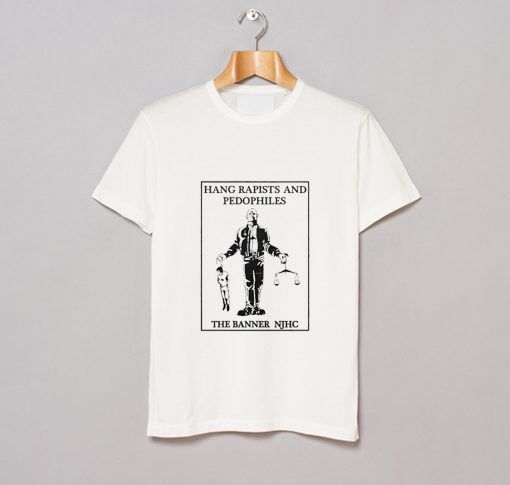 Hang Rapists And Pedophiles T-Shirt KM