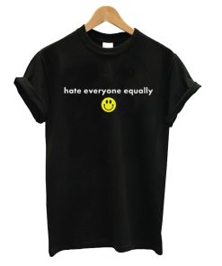 Hate Everyone Equally with Smiley T-Shirt KM