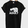 Jazza I’m An Adult T-Shirt KM