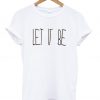 Let It Be T-Shirt KM