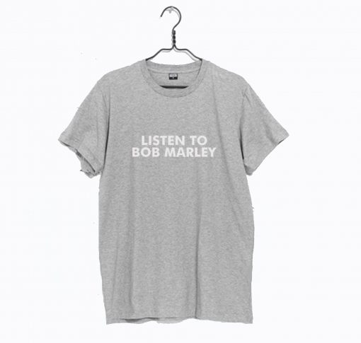 Listen To Bob Marley T-Shirt KM