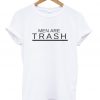 Men Are Trash T-Shirt KM