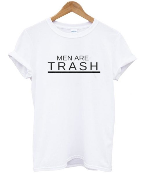 Men Are Trash T-Shirt KM