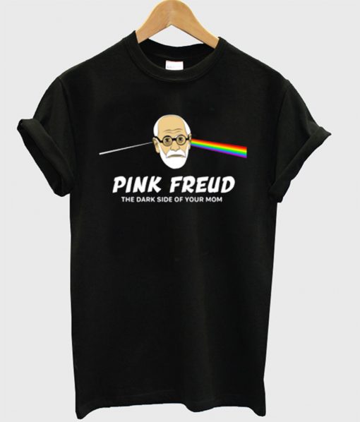 Pink Freud The Dark Side Of Your Mom T-Shirt KM