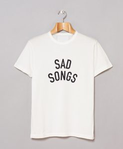 Sad Songs T-Shirt KM