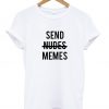 Send nudes memes T-Shirt KM