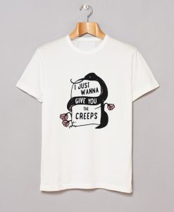 Snake I Just Wanna Give You The Creeps T-Shirt KM